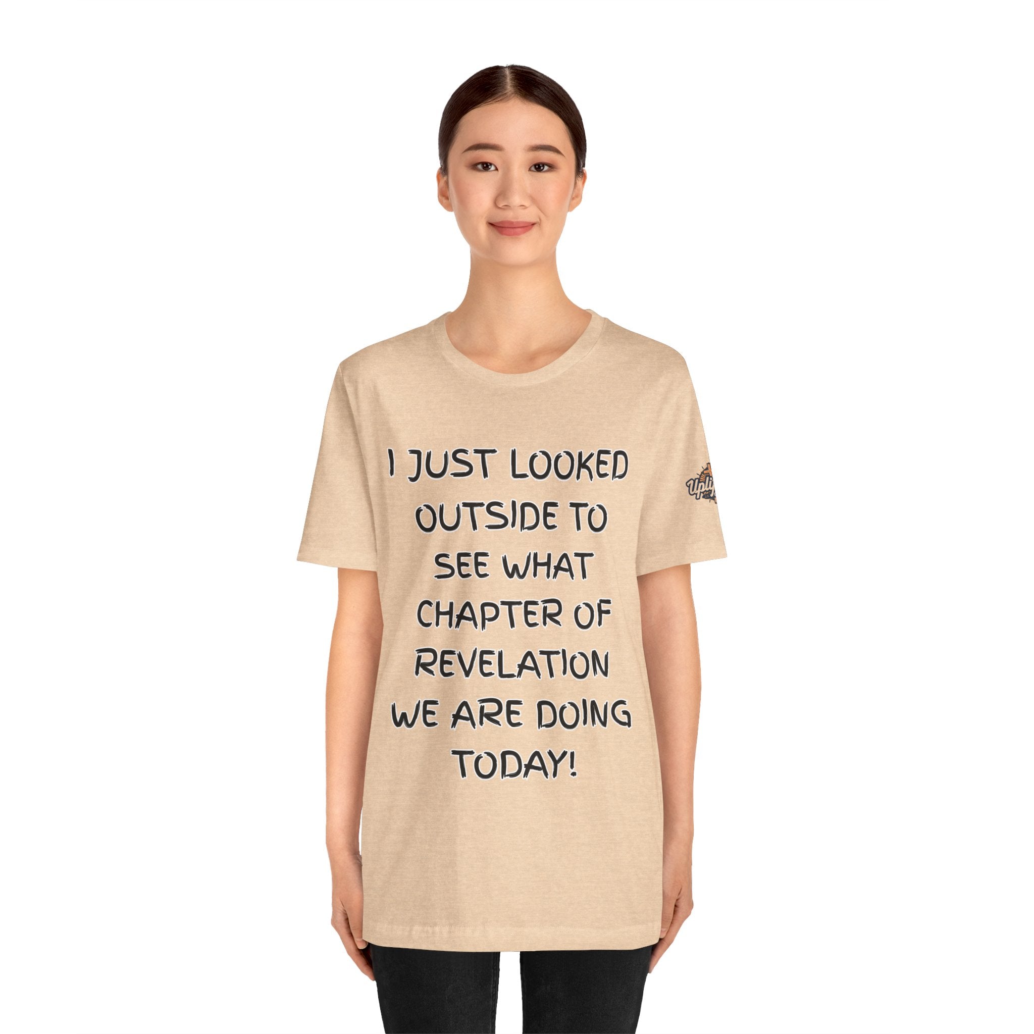 What Chapter of Revelation T-shirt – I Looked Outside My Window Christian T-shirt for End Times Humor & Faith Printify