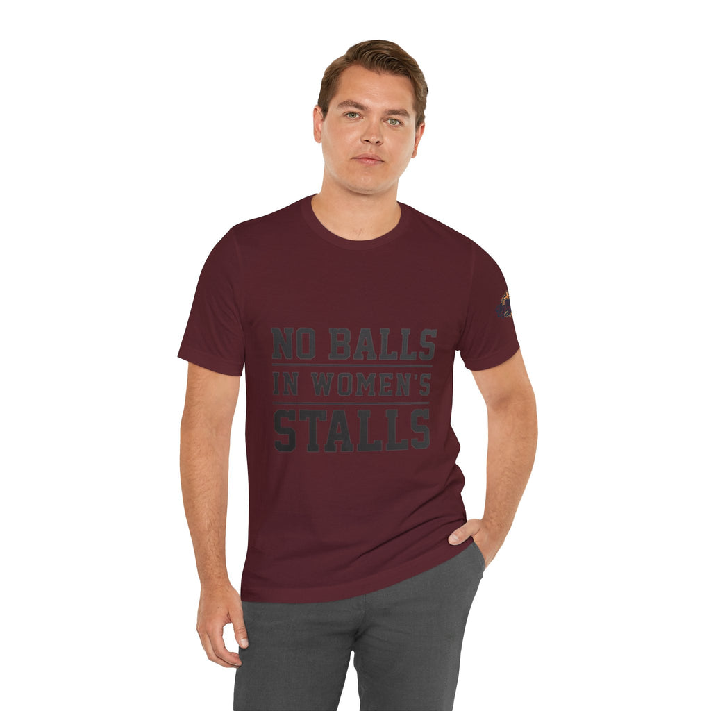 No Balls in Women's Stalls Statement T-Shirt Printify
