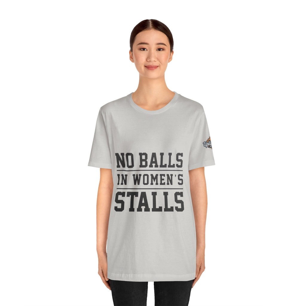No Balls in Women's Stalls Statement T-Shirt Printify