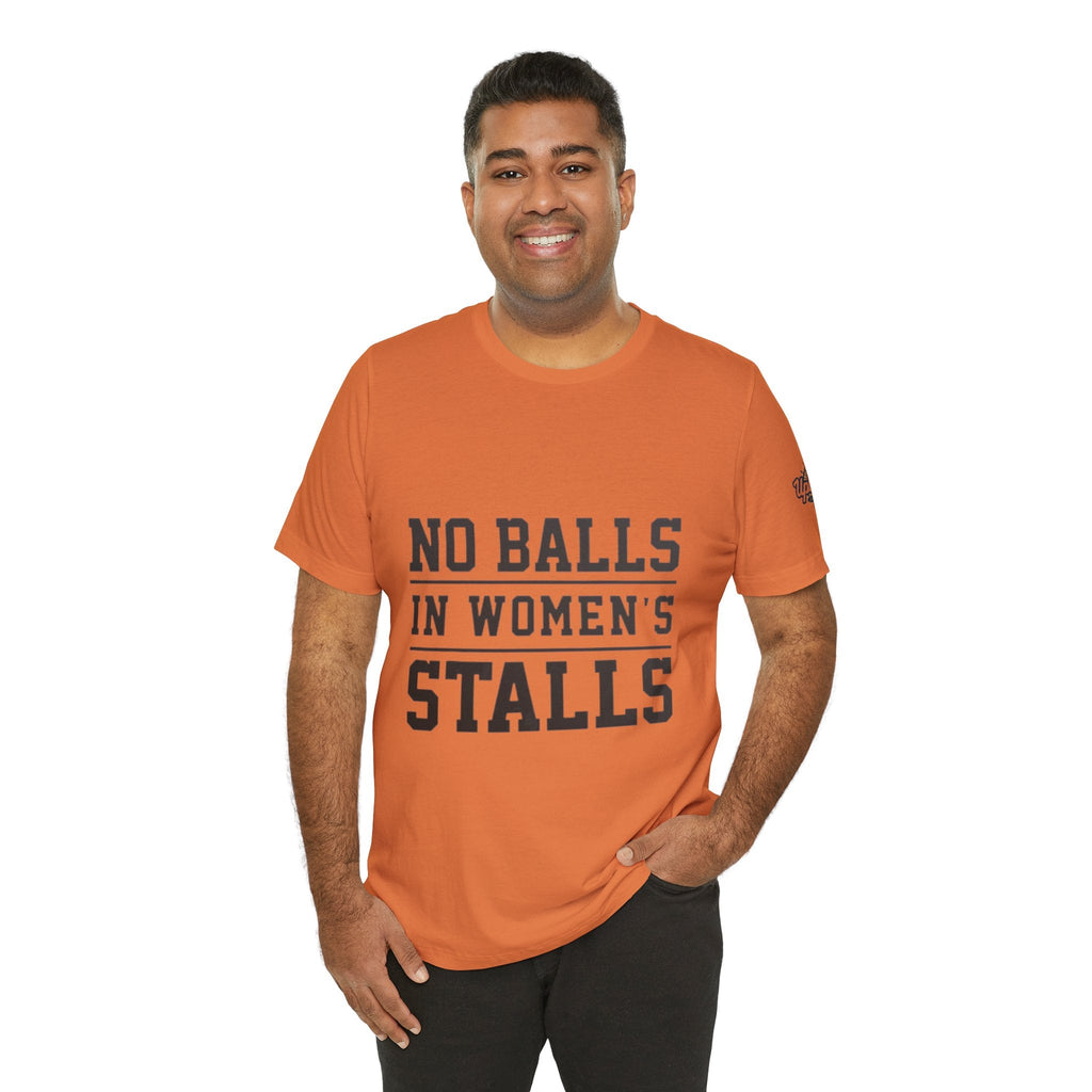 No Balls in Women's Stalls Statement T-Shirt Printify
