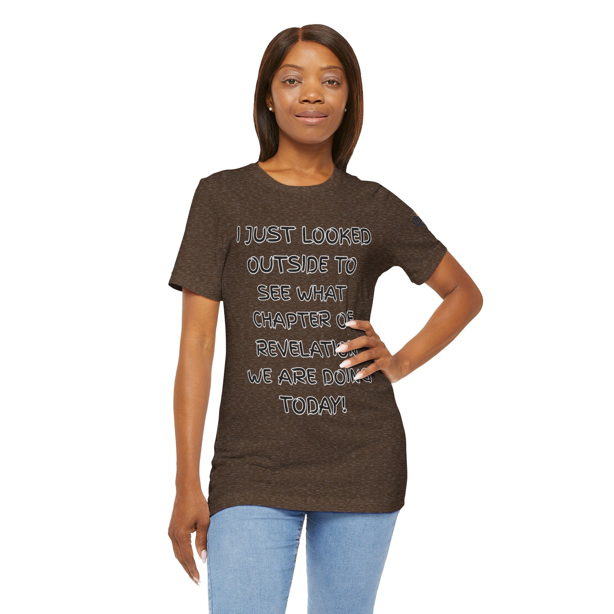 What Chapter of Revelation T-shirt – I Looked Outside My Window Christian T-shirt for End Times Humor & Faith Printify