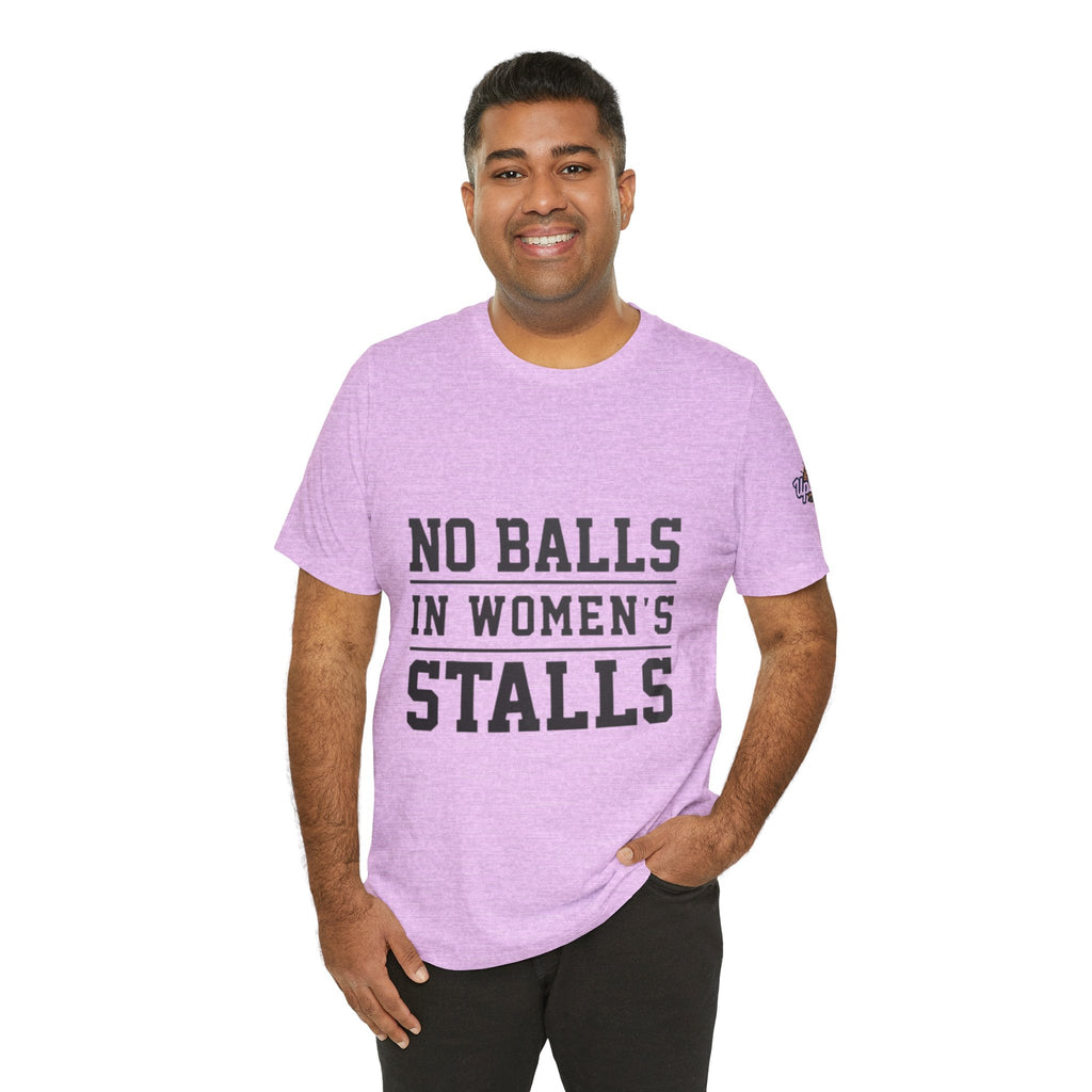 No Balls in Women's Stalls Statement T-Shirt Printify