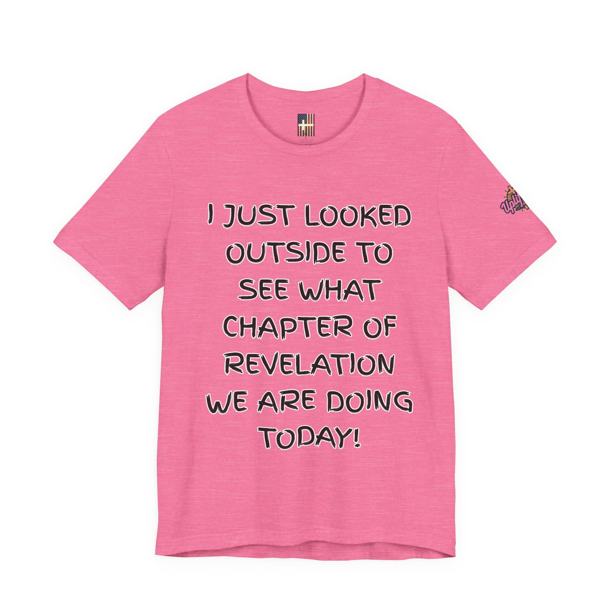 What Chapter of Revelation T-shirt – I Looked Outside My Window Christian T-shirt for End Times Humor & Faith Printify