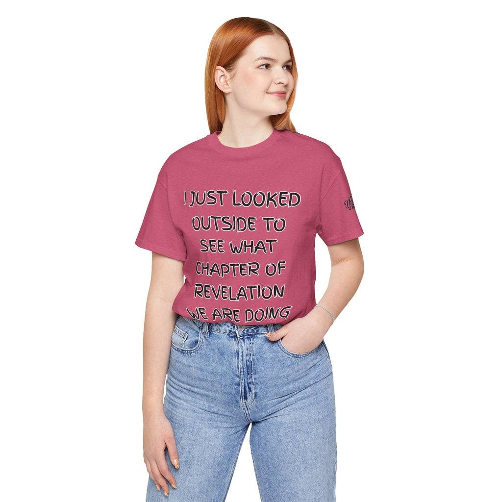 What Chapter of Revelation T-shirt – I Looked Outside My Window Christian T-shirt for End Times Humor & Faith Printify