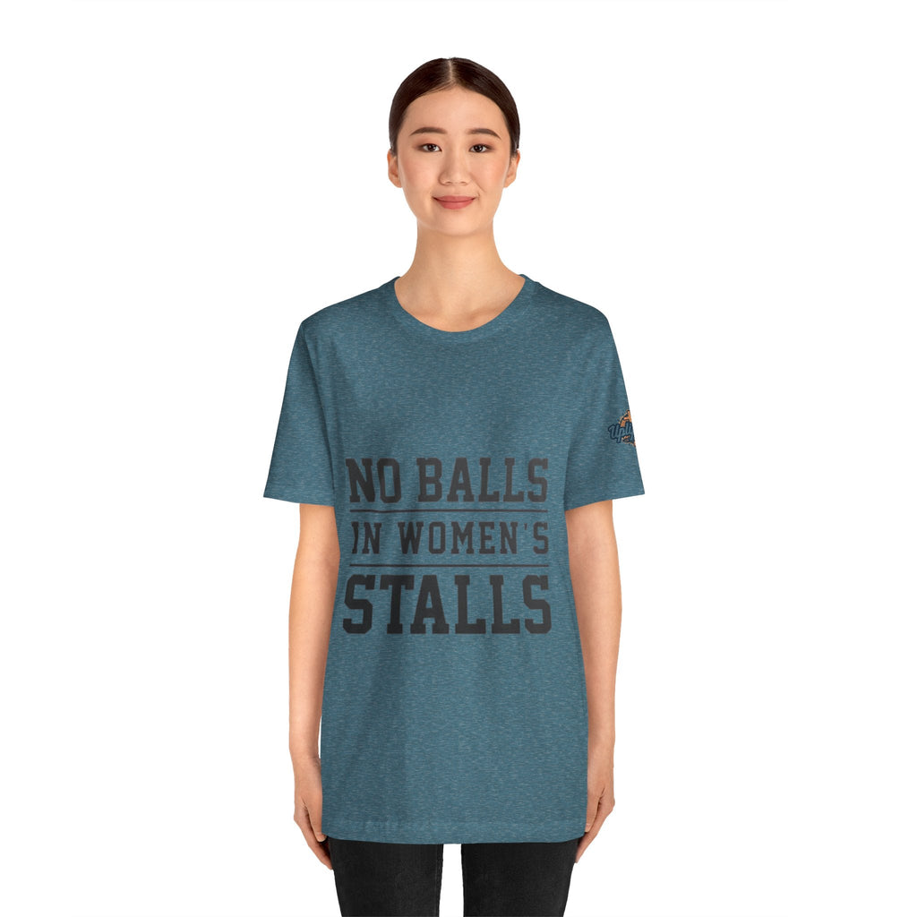 No Balls in Women's Stalls Statement T-Shirt Printify