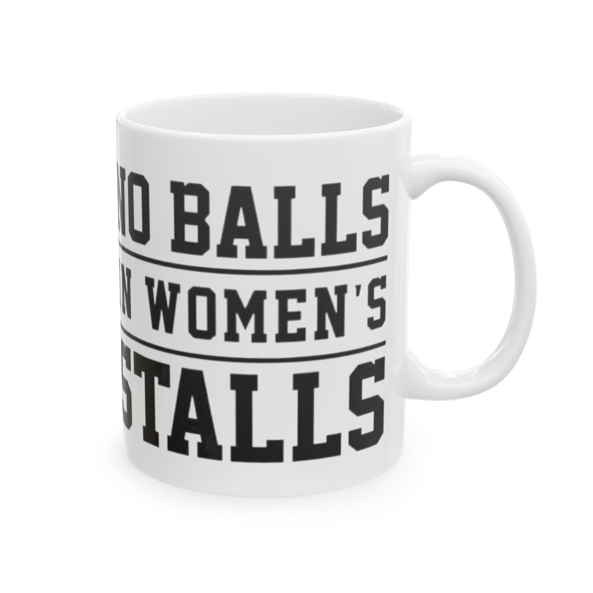 The Lord Decrees No Balls in Women's Stalls Ceramic Mug — Motivational Bold Typography (11oz/15oz) Printify