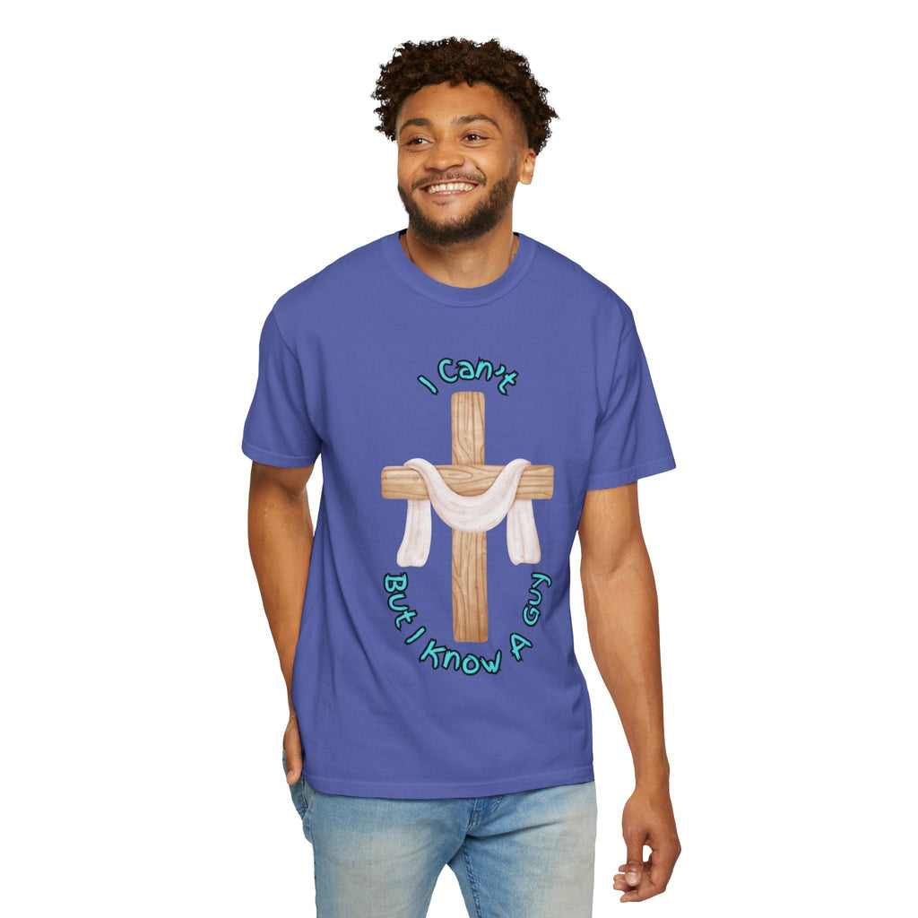 I Can’t, But I Know a Guy T-Shirt – Jesus Cross Christian Tee for Faithful Humor Printify