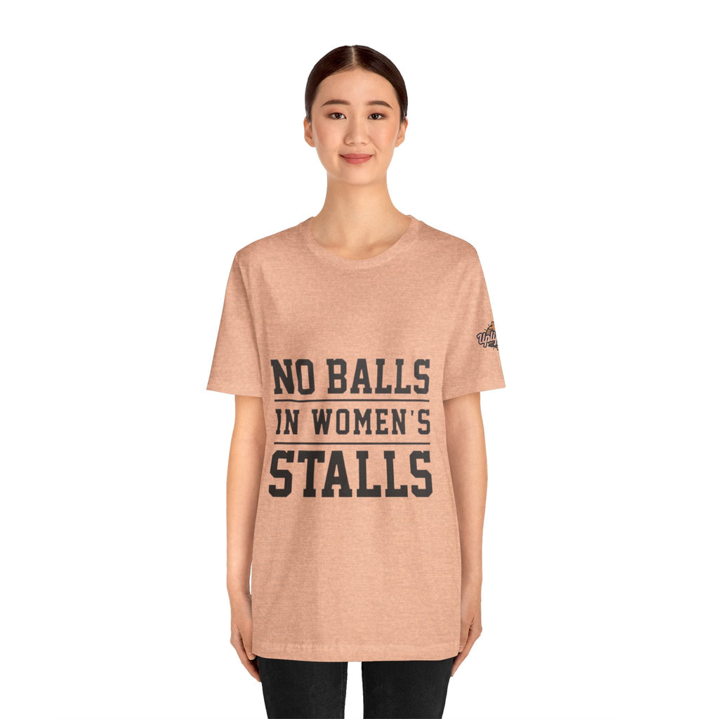 No Balls in Women's Stalls Statement T-Shirt Printify
