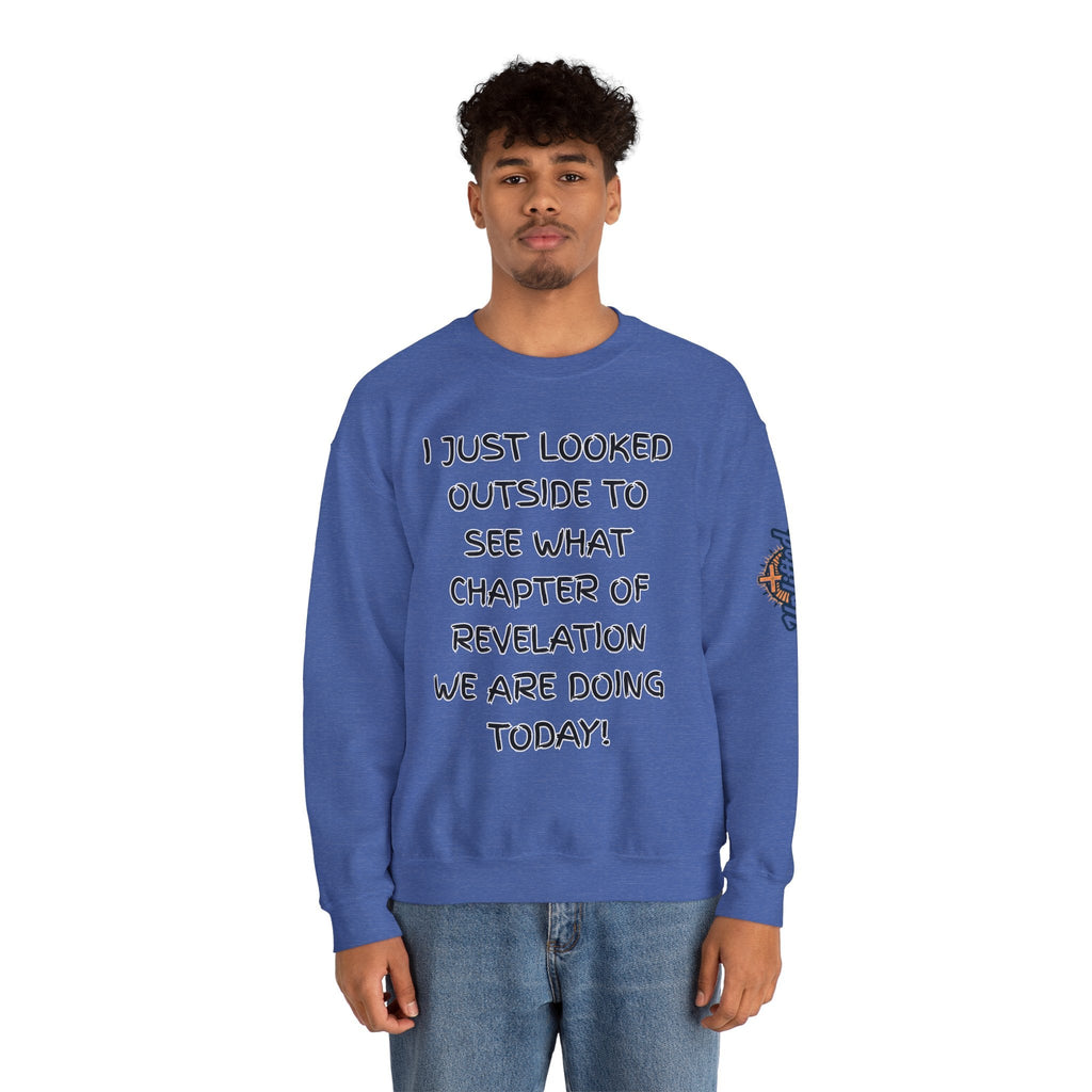 What Chapter of Revelation Sweatshirt – I Looked Outside My Window Christian Sweatshirt for End Times Humor & Faith Printify