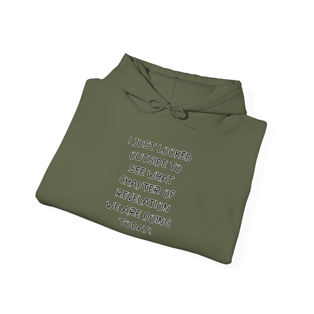 What Chapter of Revelation Hoodie – I Looked Outside My Window Christian Sweatshirt for End Times Humor & Faith Printify
