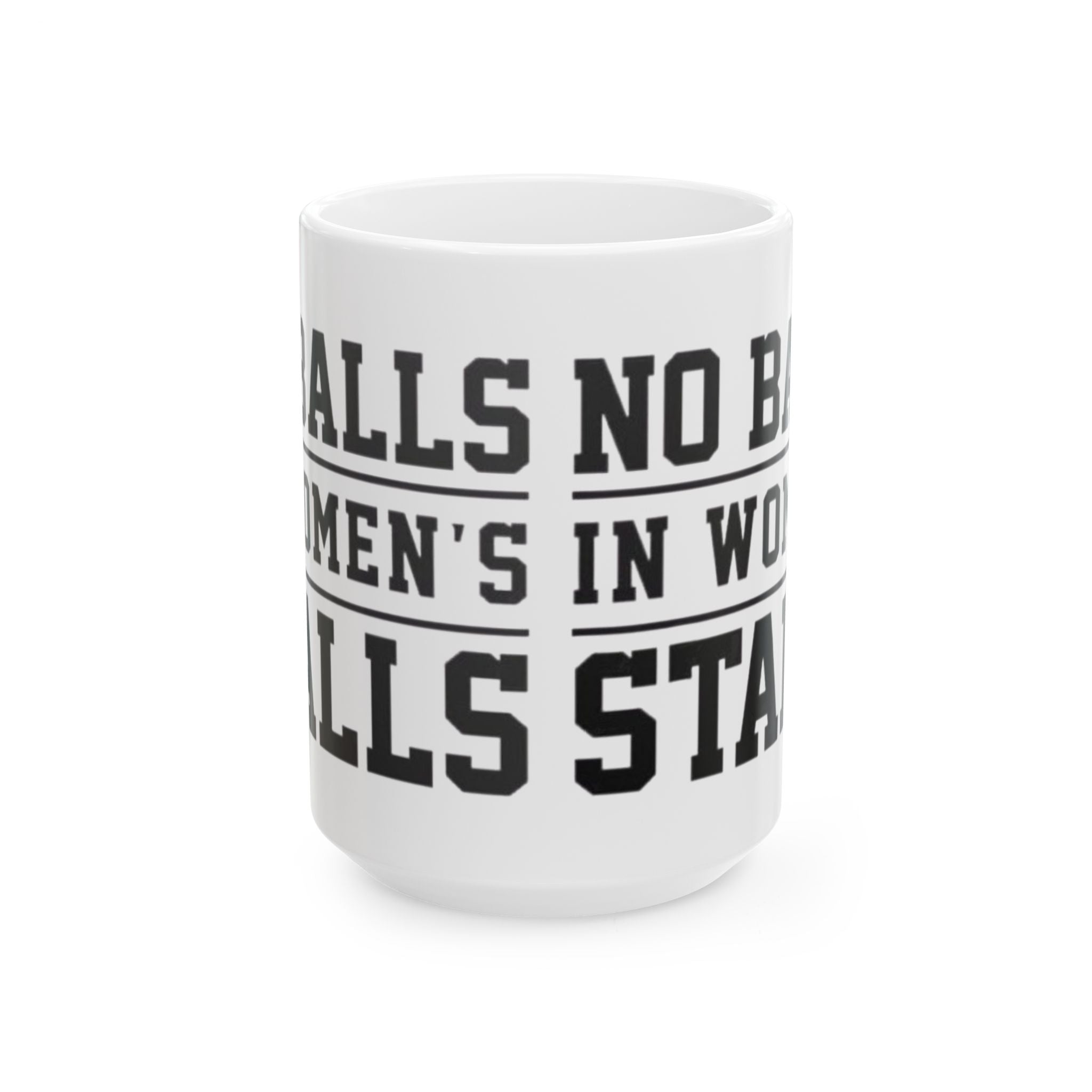 The Lord Decrees No Balls in Women's Stalls Ceramic Mug — Motivational Bold Typography (11oz/15oz) Printify