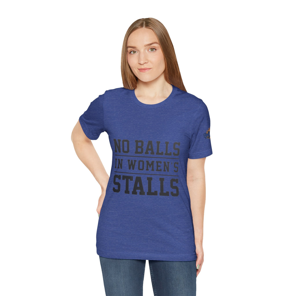 No Balls in Women's Stalls Statement T-Shirt Printify