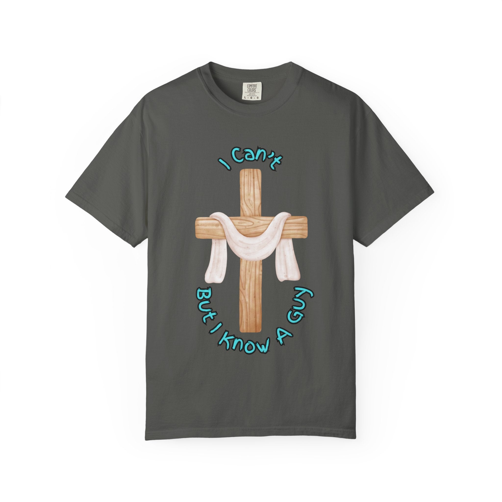 I Can’t, But I Know a Guy T-Shirt – Jesus Cross Christian Tee for Faithful Humor Printify