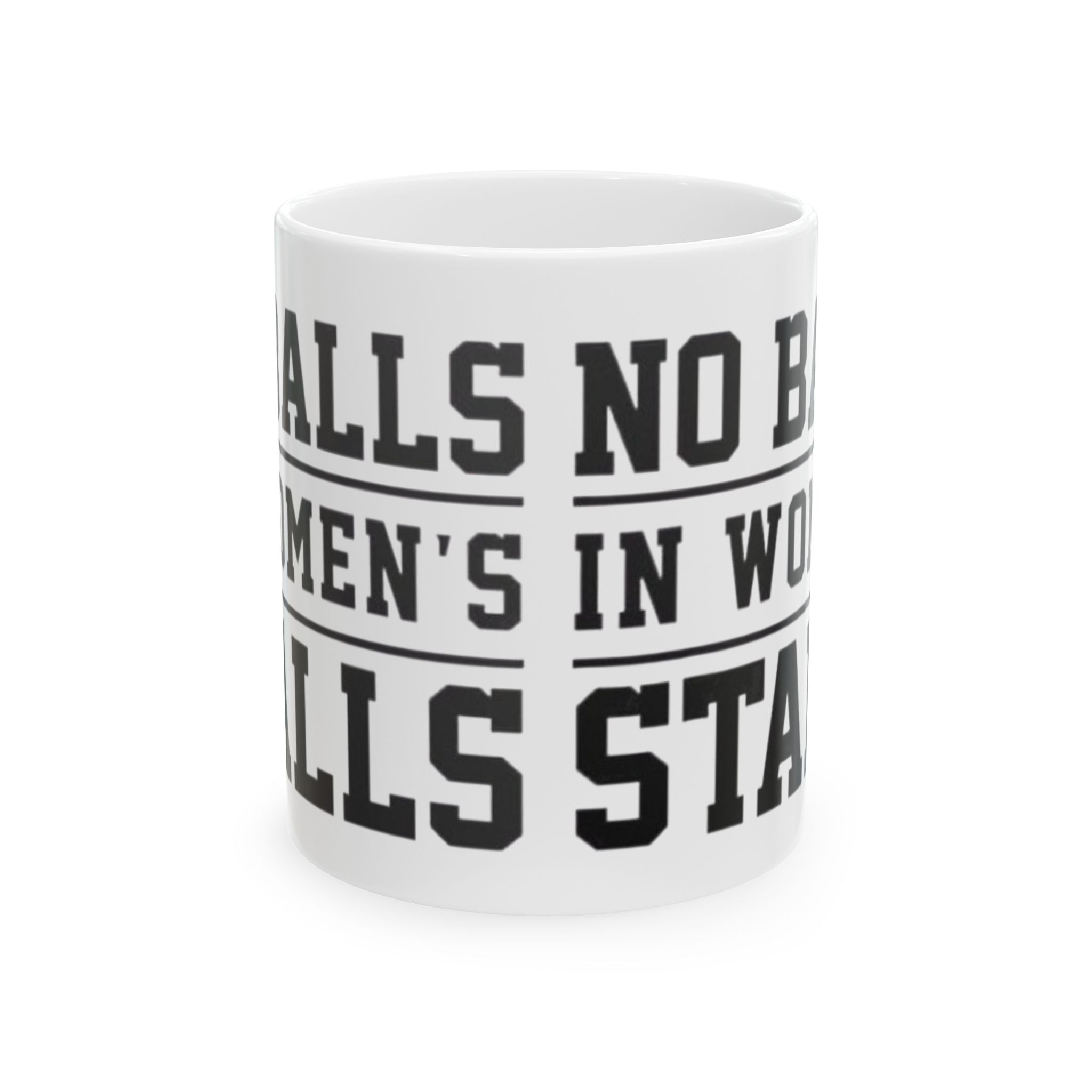 The Lord Decrees No Balls in Women's Stalls Ceramic Mug — Motivational Bold Typography (11oz/15oz) Printify
