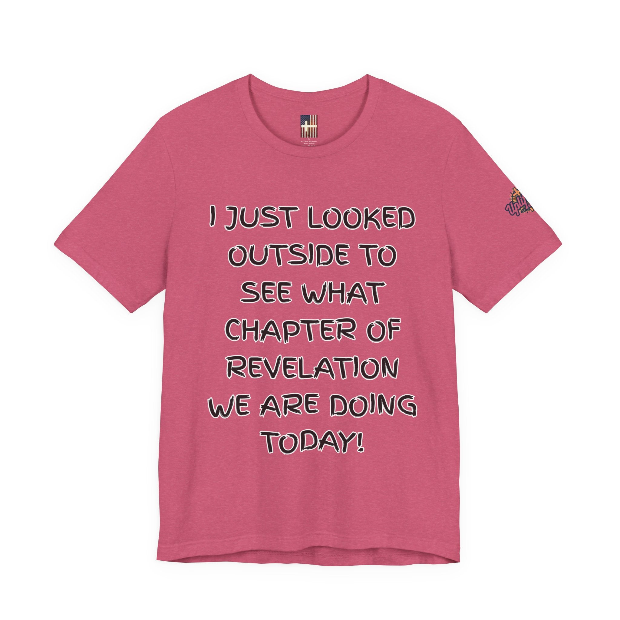 What Chapter of Revelation T-shirt – I Looked Outside My Window Christian T-shirt for End Times Humor & Faith Printify
