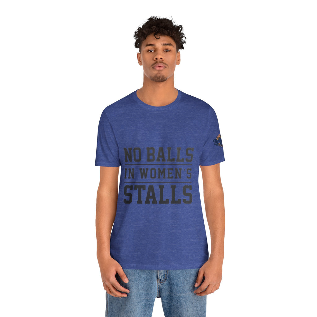 No Balls in Women's Stalls Statement T-Shirt Printify