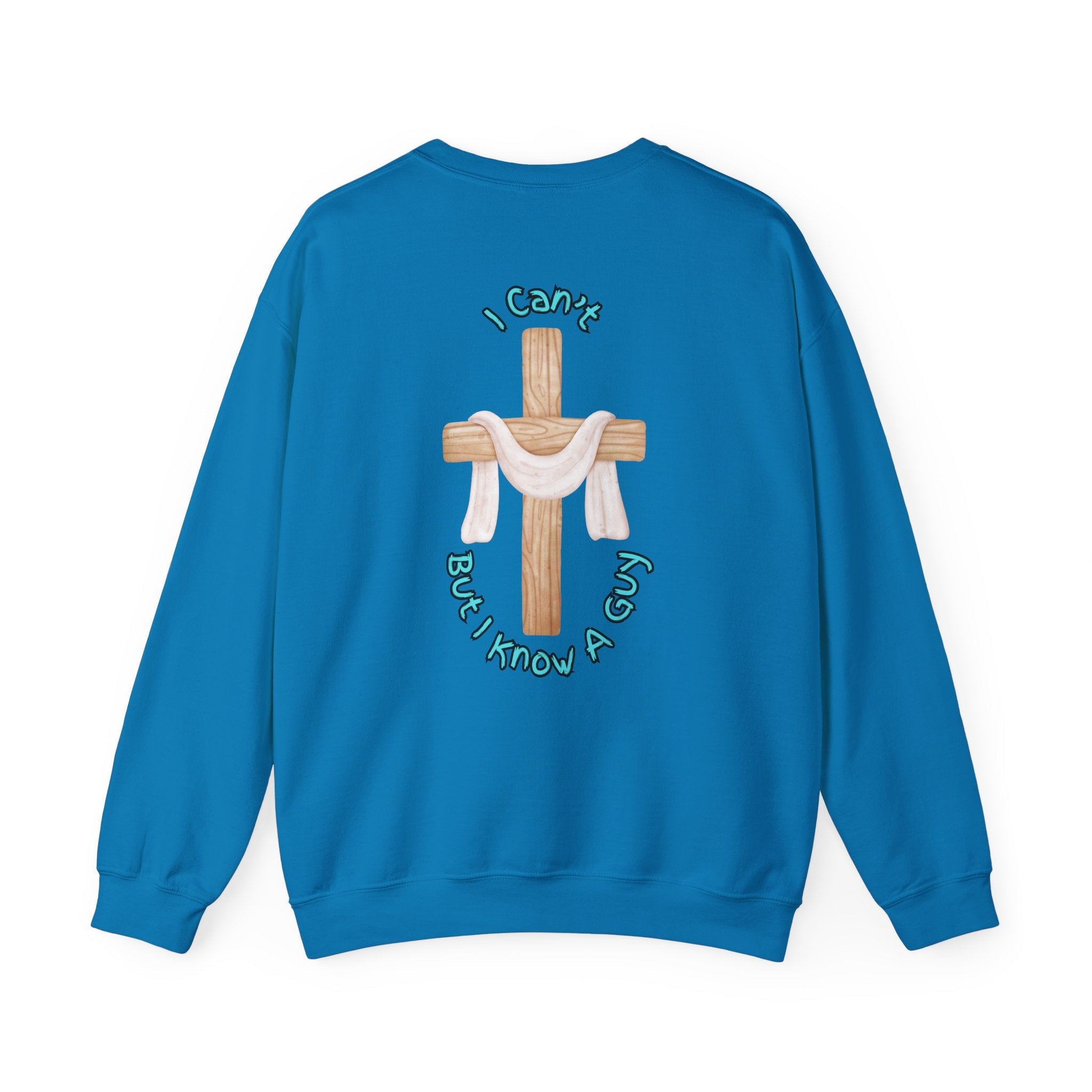 I Can’t, But I Know a Guy Sweatshirt – Jesus Cross Christian Sweatshirt for Cozy Faith Printify