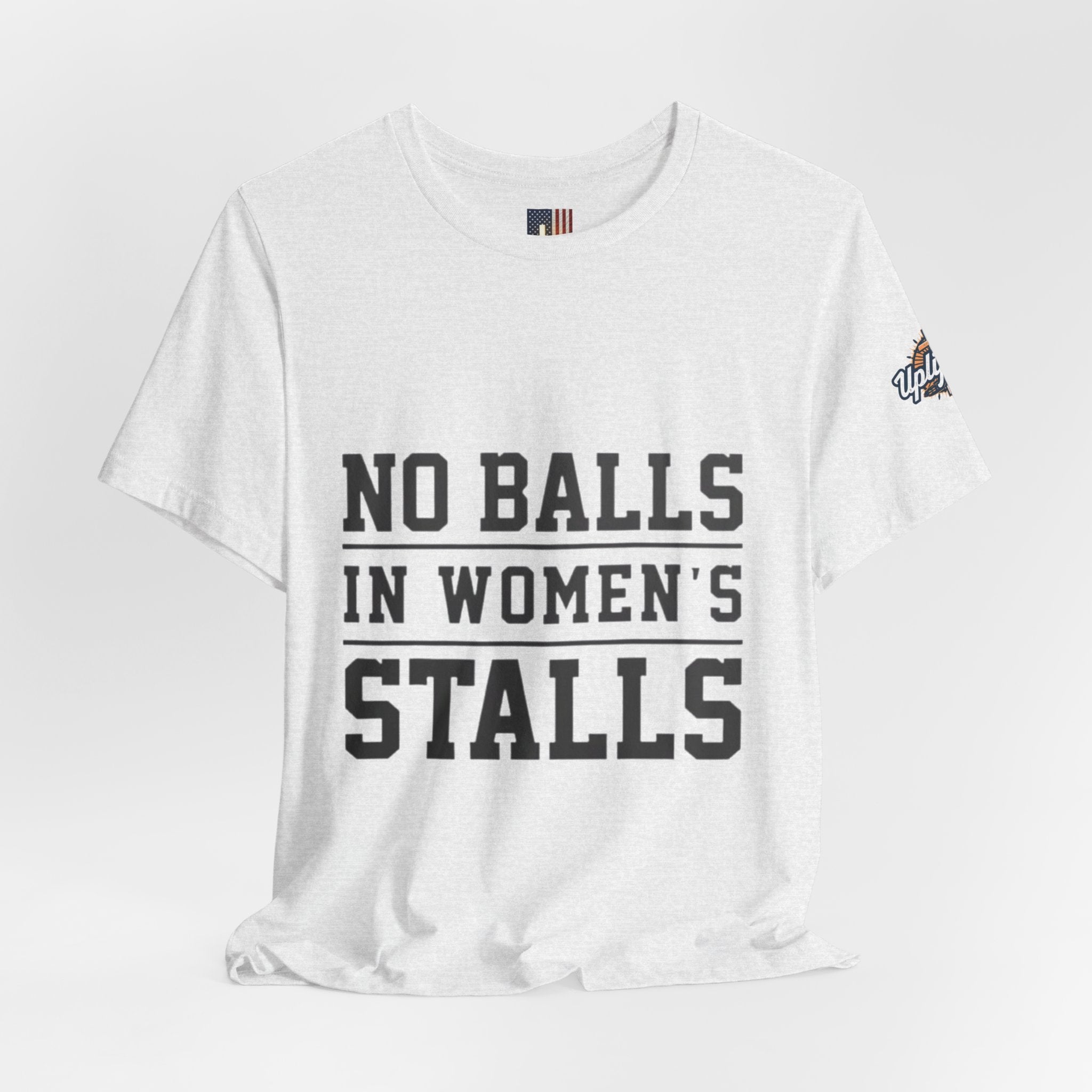 No Balls in Women's Stalls Statement T-Shirt Printify