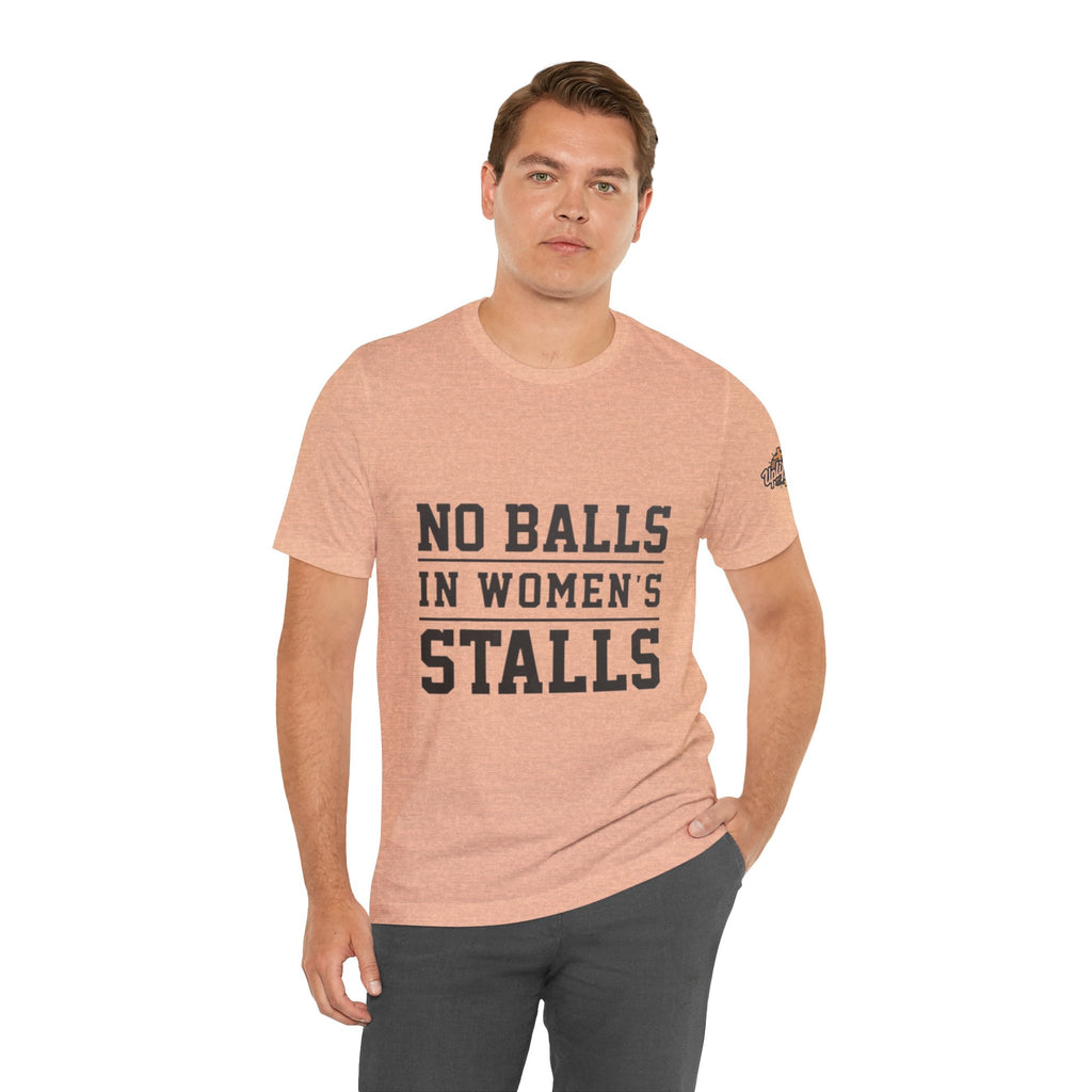No Balls in Women's Stalls Statement T-Shirt Printify