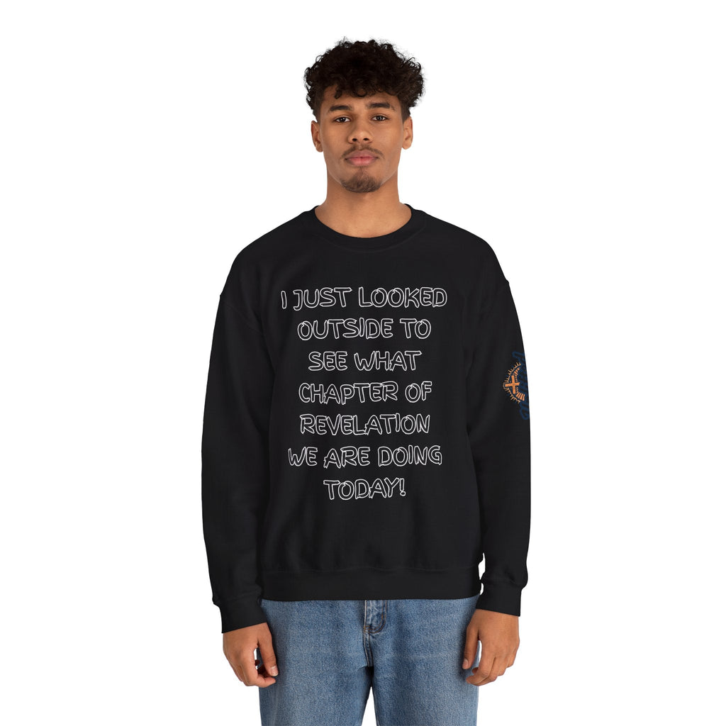 What Chapter of Revelation Sweatshirt – I Looked Outside My Window Christian Sweatshirt for End Times Humor & Faith Printify