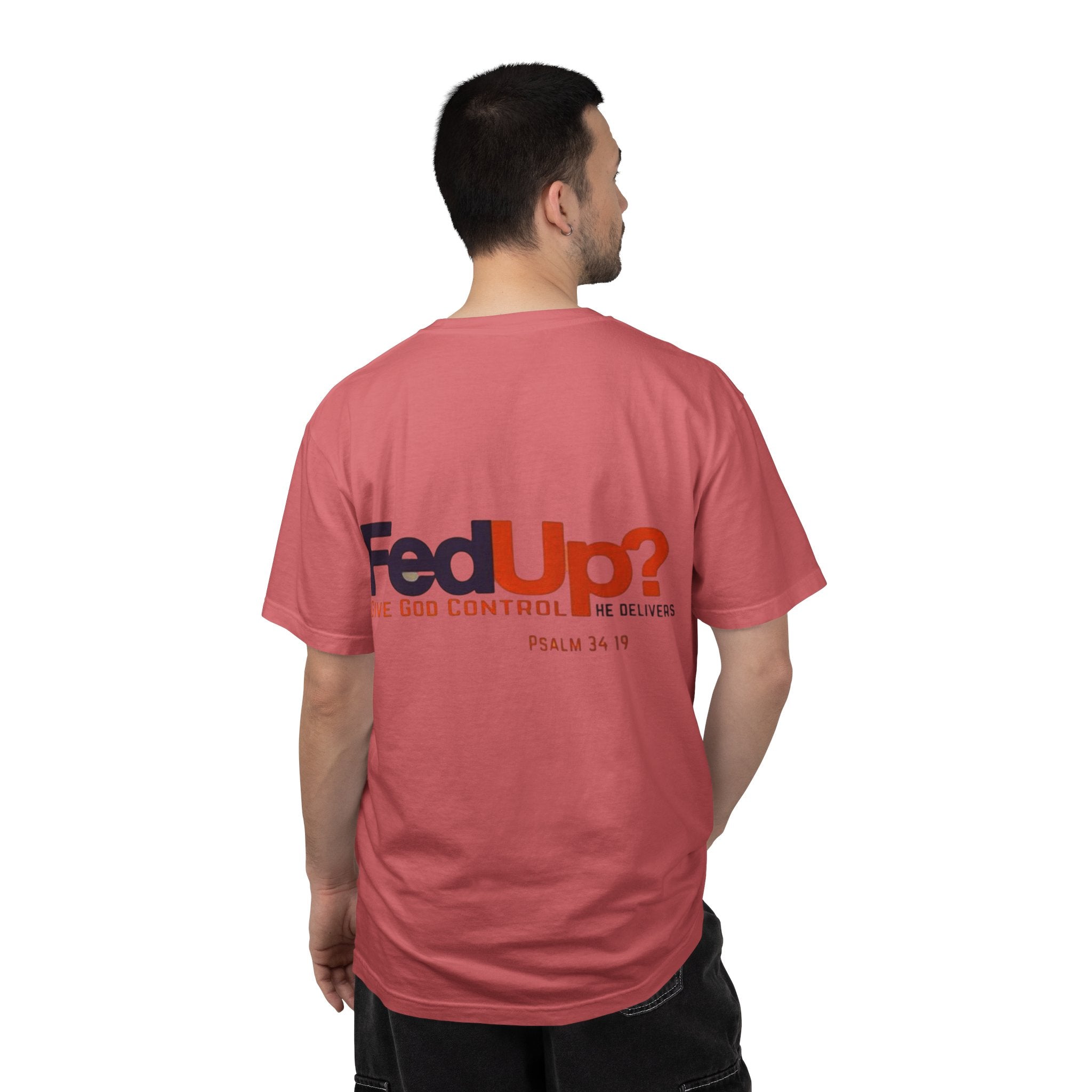 Fed Up? Give God Control, HE Delivers - Funny Christian T-shirt - Faith Parody T-shirt
