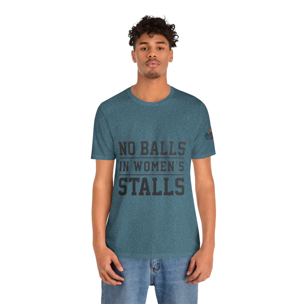 No Balls in Women's Stalls Statement T-Shirt Printify