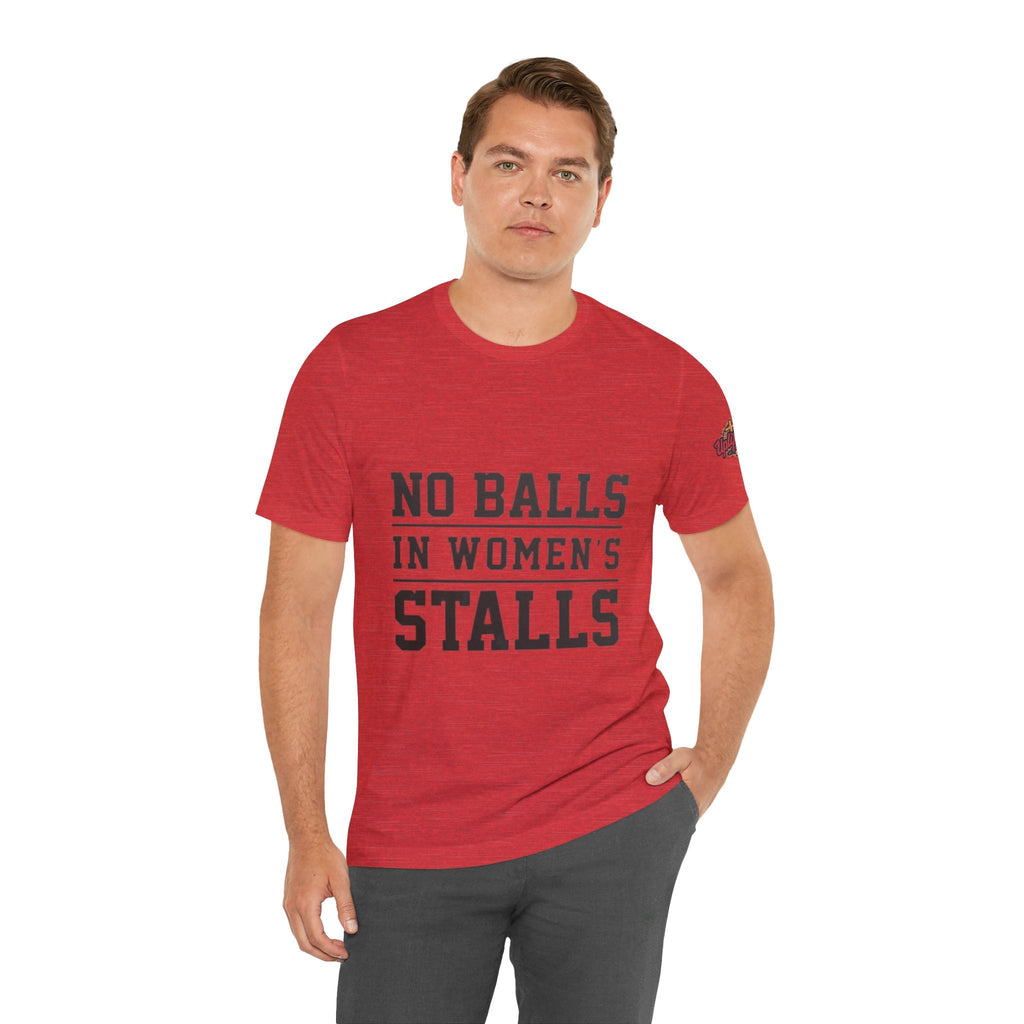 No Balls in Women's Stalls Statement T-Shirt Printify