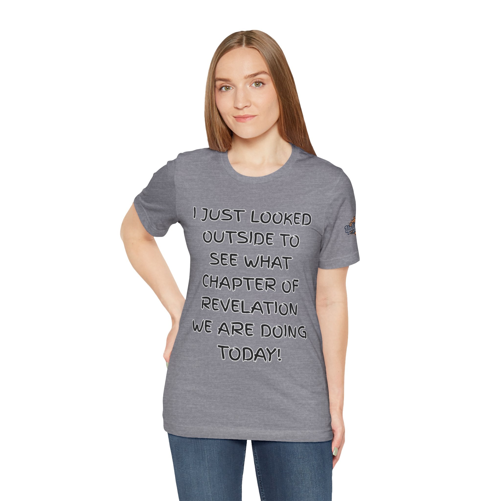 What Chapter of Revelation T-shirt – I Looked Outside My Window Christian T-shirt for End Times Humor & Faith Printify