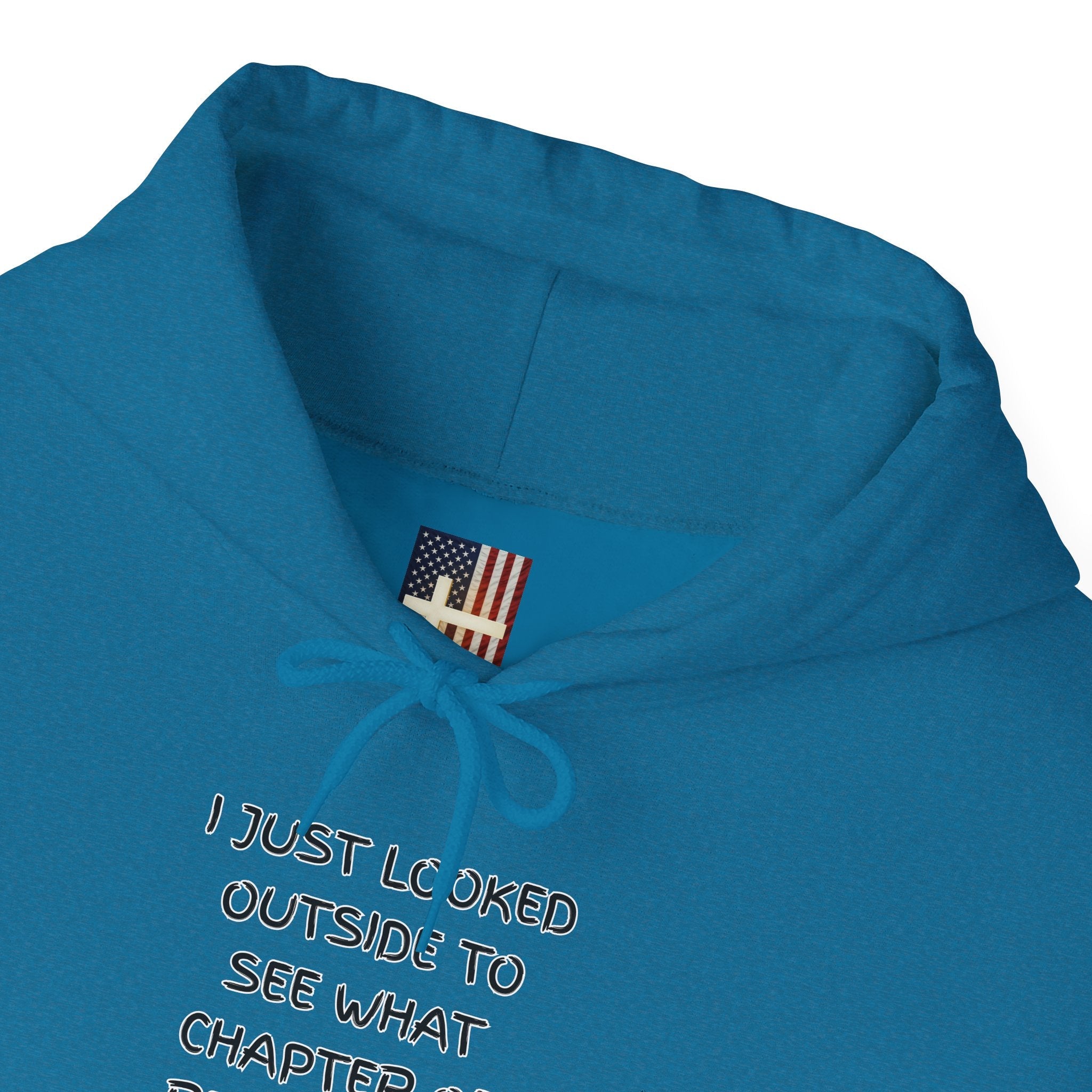 What Chapter of Revelation Hoodie – I Looked Outside My Window Christian Sweatshirt for End Times Humor & Faith Printify
