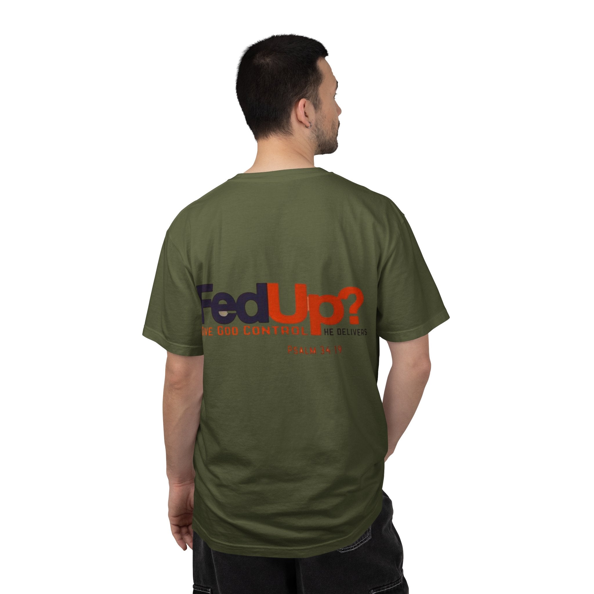 Fed Up? Give God Control, HE Delivers - Funny Christian T-shirt - Faith Parody T-shirt