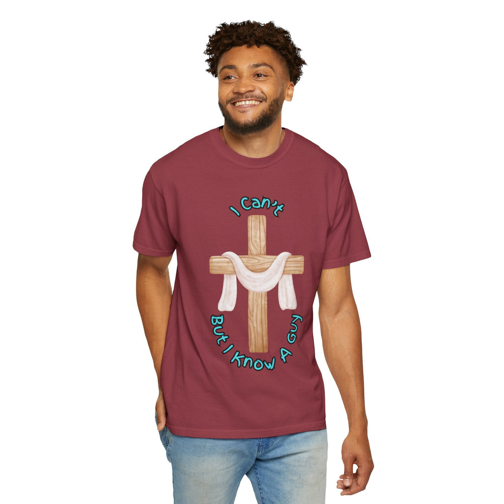 I Can’t, But I Know a Guy T-Shirt – Jesus Cross Christian Tee for Faithful Humor Printify
