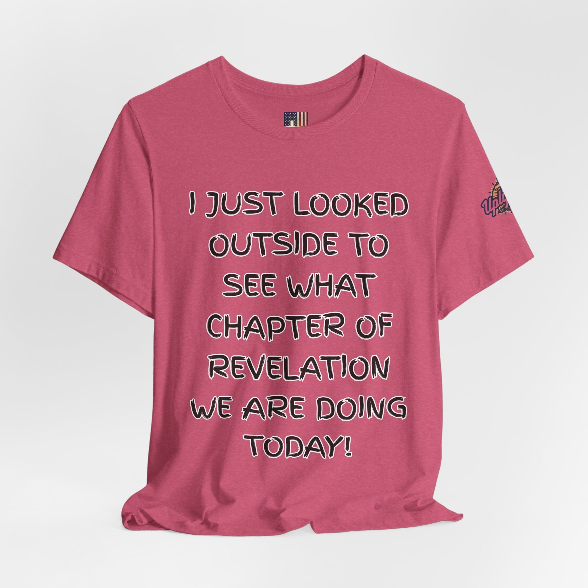 What Chapter of Revelation T-shirt – I Looked Outside My Window Christian T-shirt for End Times Humor & Faith Printify