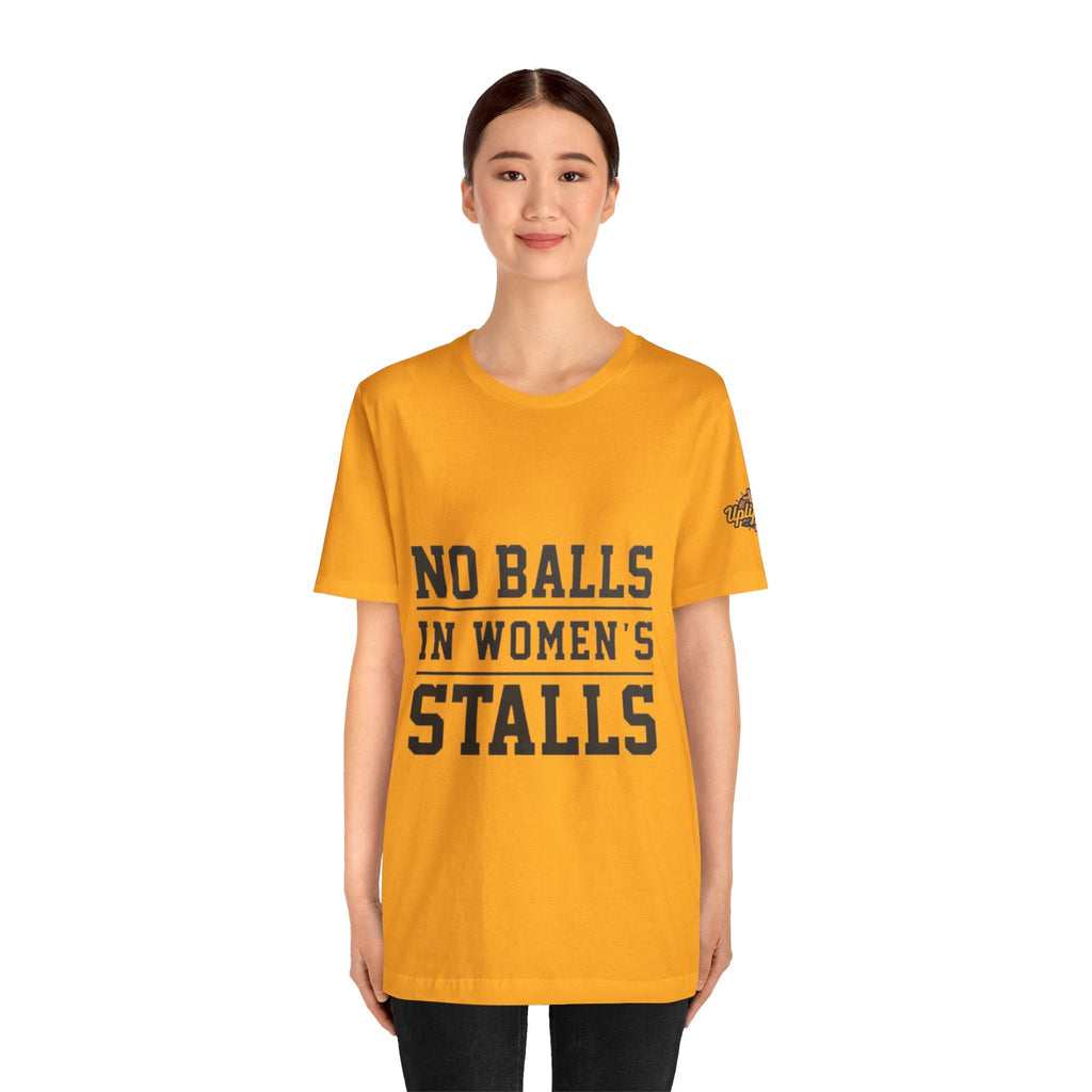 No Balls in Women's Stalls Statement T-Shirt Printify