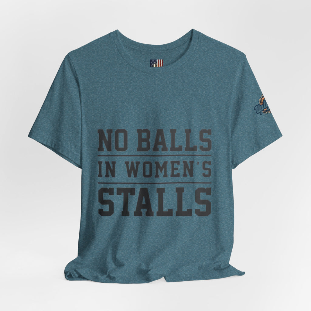 No Balls in Women's Stalls Statement T-Shirt Printify