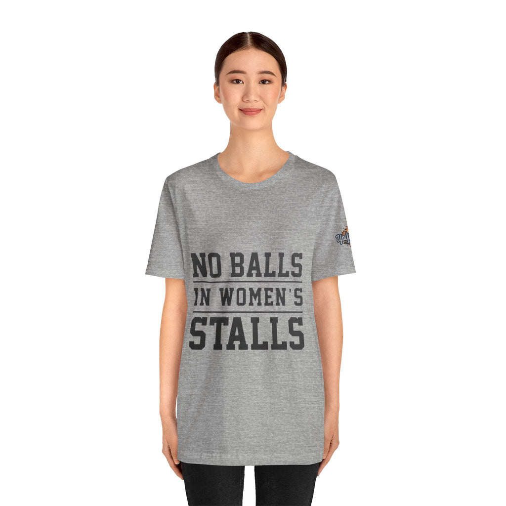 No Balls in Women's Stalls Statement T-Shirt Printify