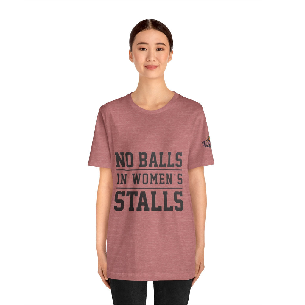 No Balls in Women's Stalls Statement T-Shirt Printify