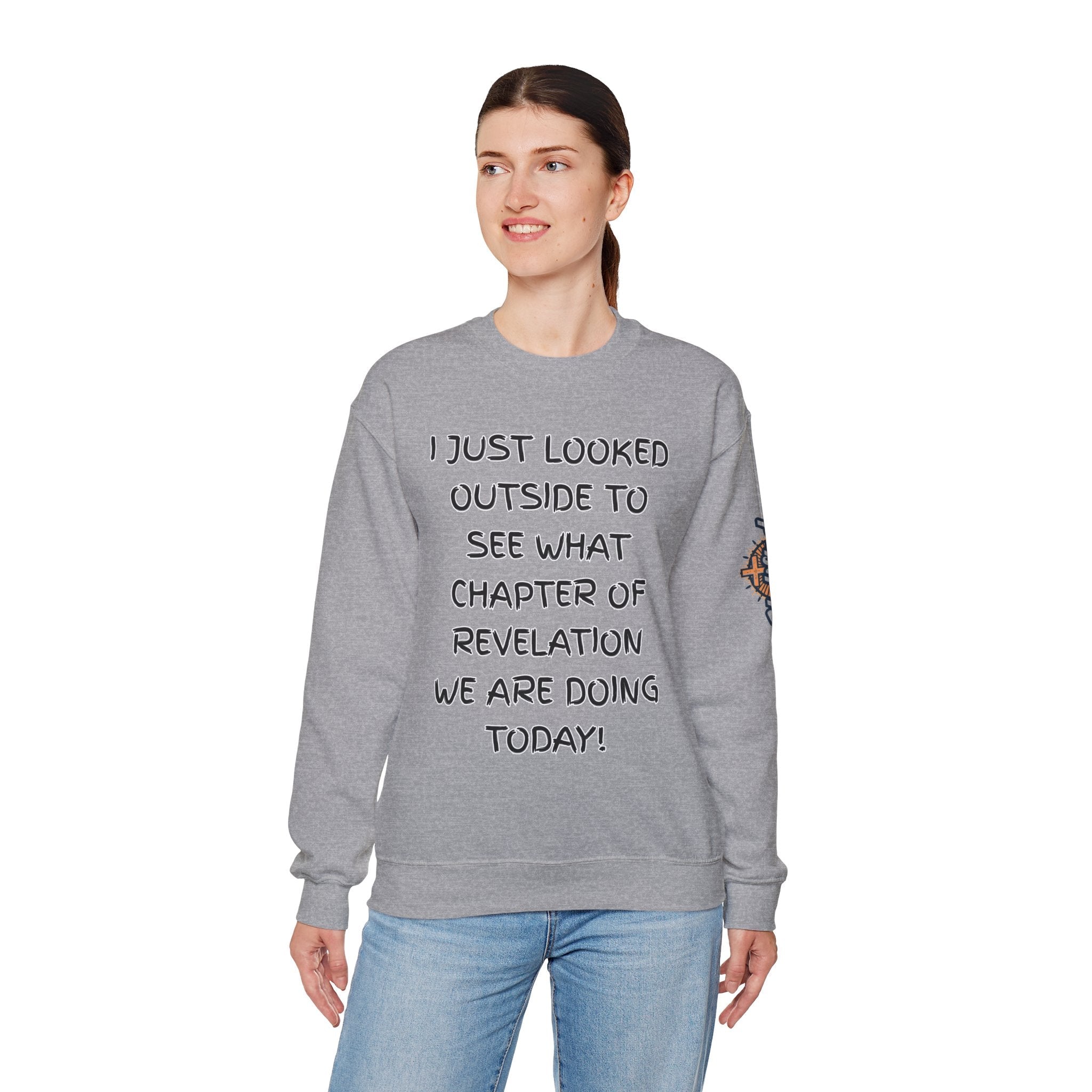 What Chapter of Revelation Sweatshirt – I Looked Outside My Window Christian Sweatshirt for End Times Humor & Faith Printify