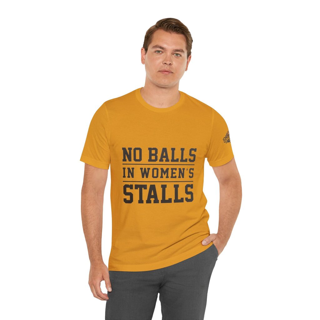 No Balls in Women's Stalls Statement T-Shirt Printify