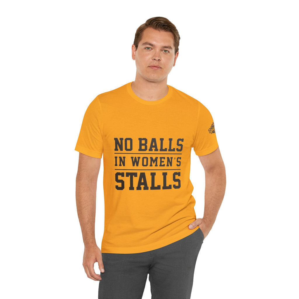No Balls in Women's Stalls Statement T-Shirt Printify