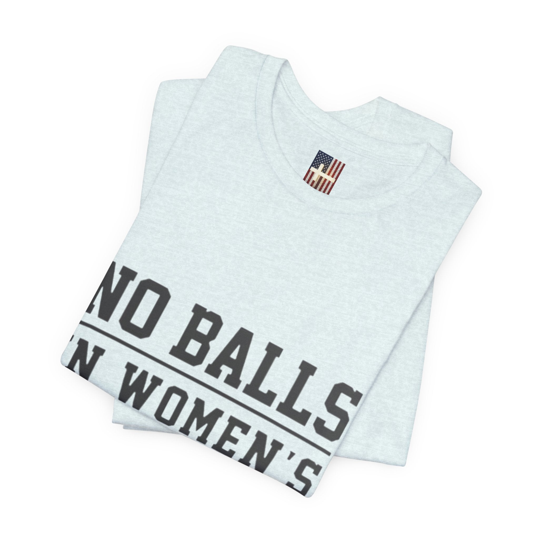 No Balls in Women's Stalls Statement T-Shirt Printify