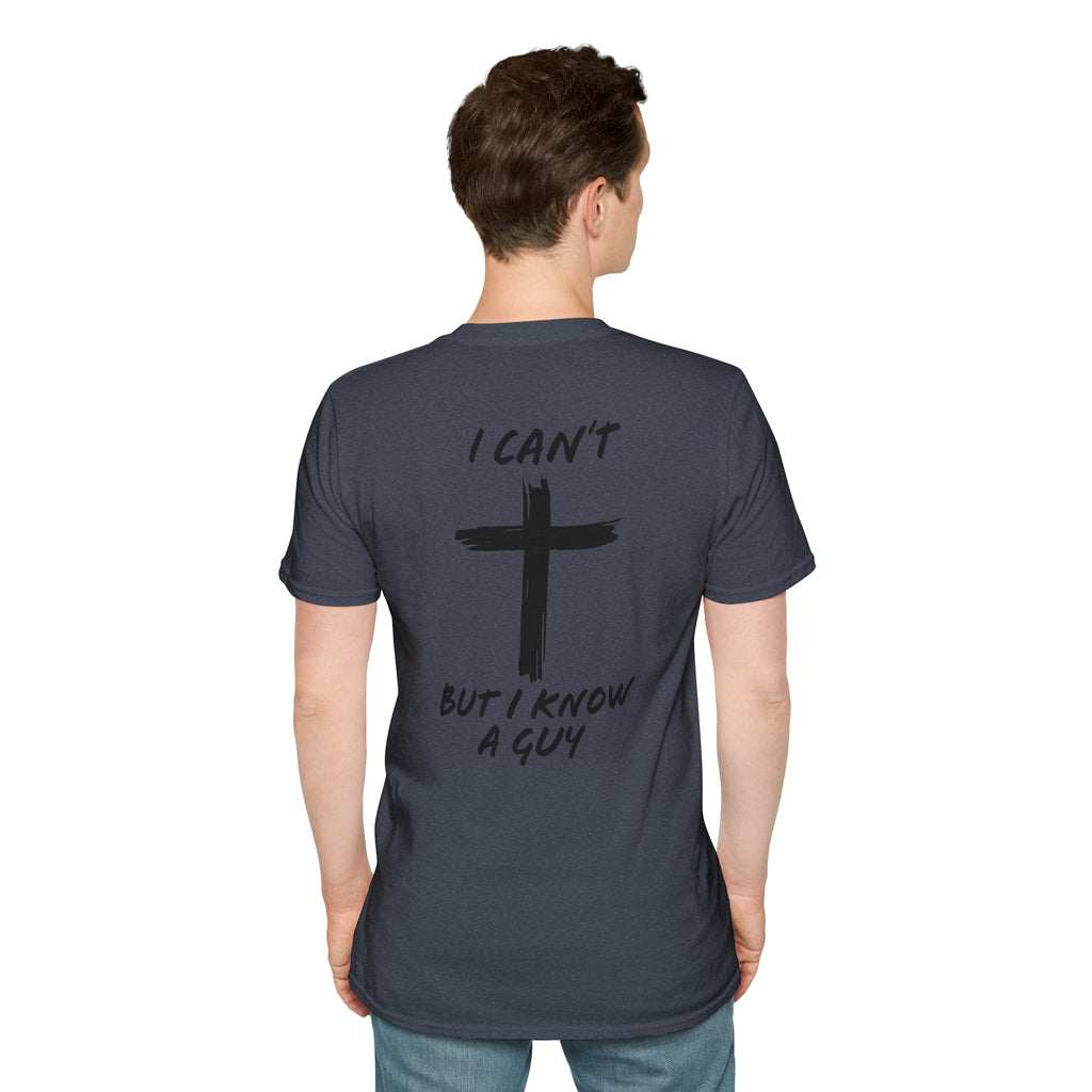 I Can't But I Know a Guy T-shirt - Funny Christian T-shirt - Jesus Cross Faith Gift