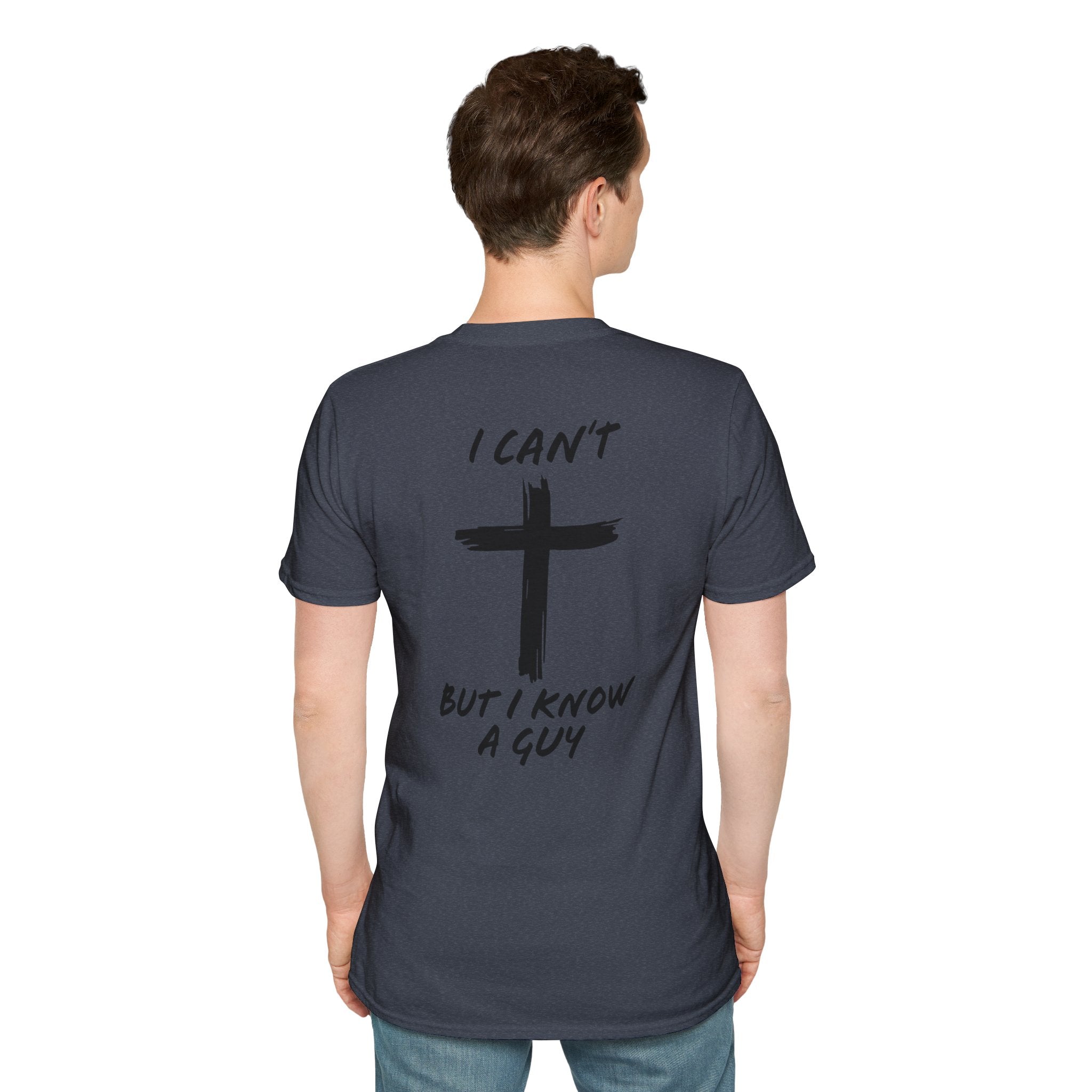 I Can't But I Know a Guy T-shirt - Funny Christian T-shirt - Jesus Cross Faith Gift