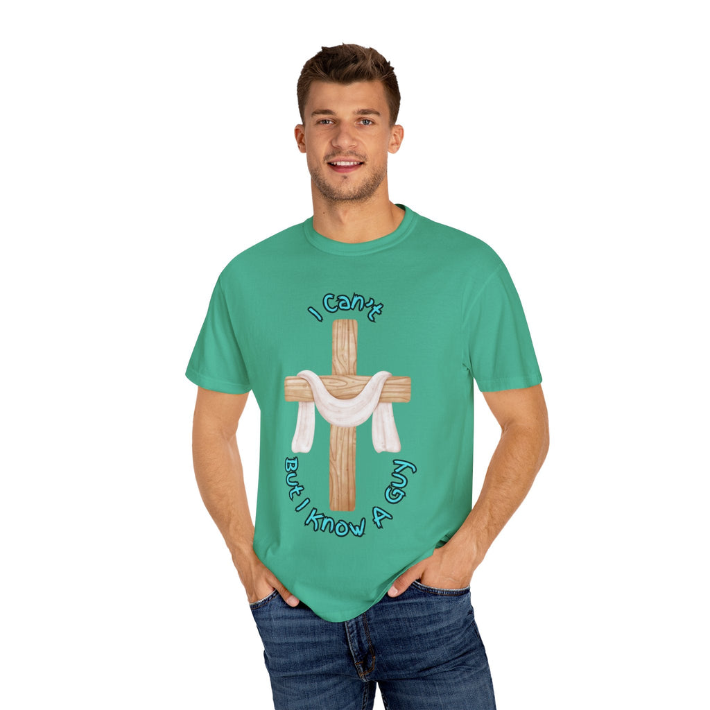 I Can’t, But I Know a Guy T-Shirt – Jesus Cross Christian Tee for Faithful Humor Printify