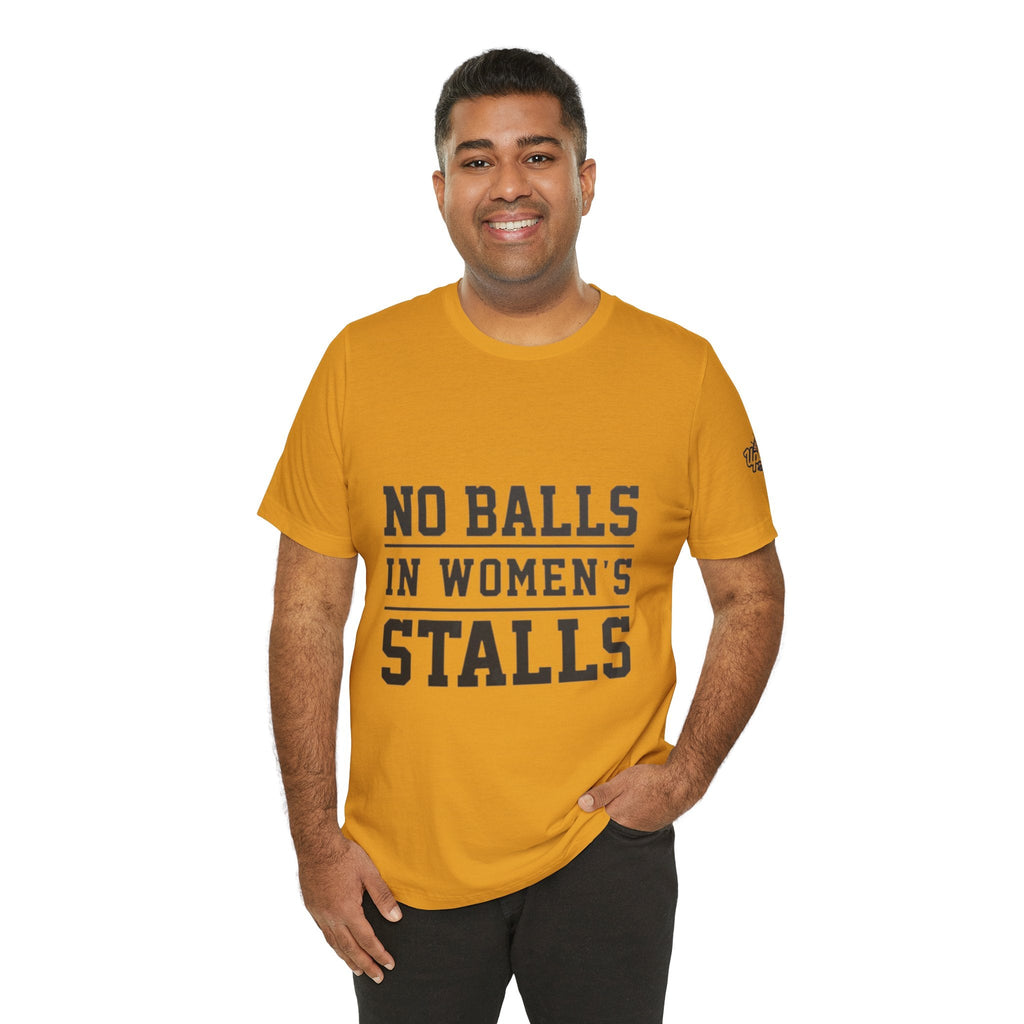 No Balls in Women's Stalls Statement T-Shirt Printify