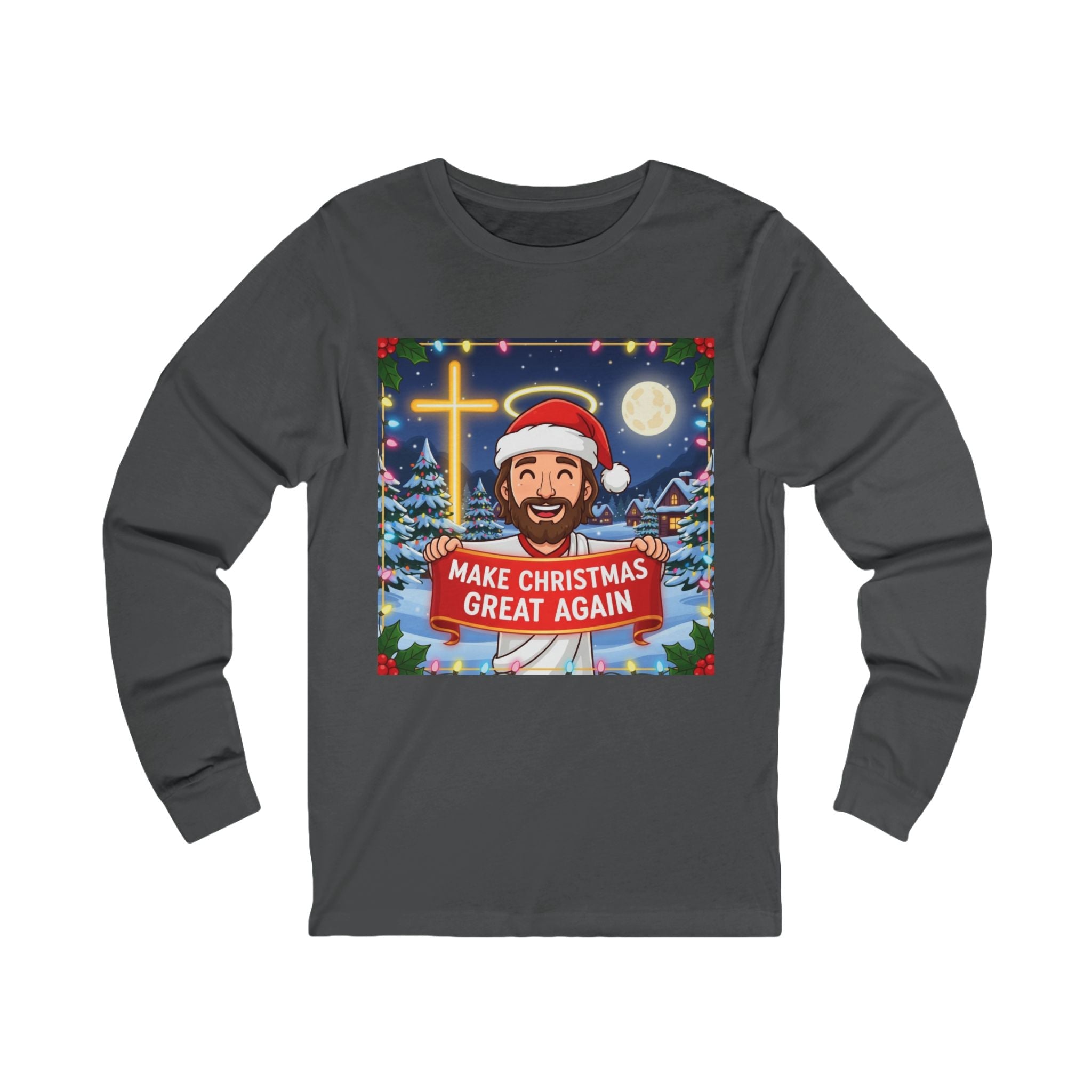 🎄 Make Christmas Great Again – Funny Christian Long Sleeve Shirt | Jesus Holding Banner | Faith-Based Holiday Parody Tee | Uplifted Gear Printify