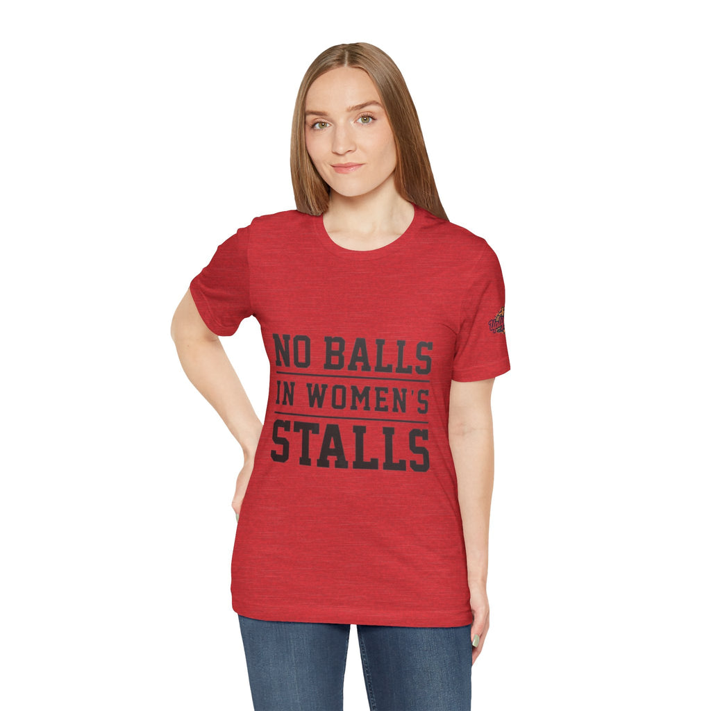 No Balls in Women's Stalls Statement T-Shirt Printify