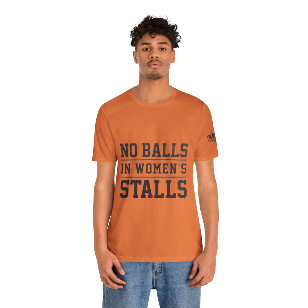 No Balls in Women's Stalls Statement T-Shirt Printify
