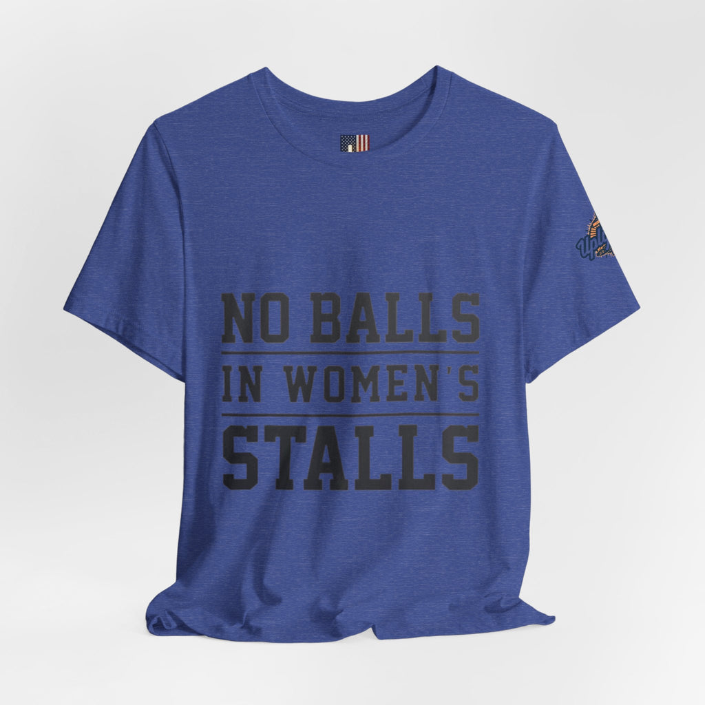 No Balls in Women's Stalls Statement T-Shirt Printify
