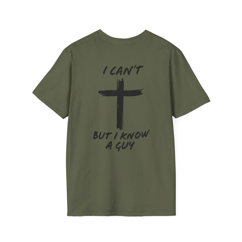 I Can't But I Know a Guy T-shirt - Funny Christian T-shirt - Jesus Cross Faith Gift