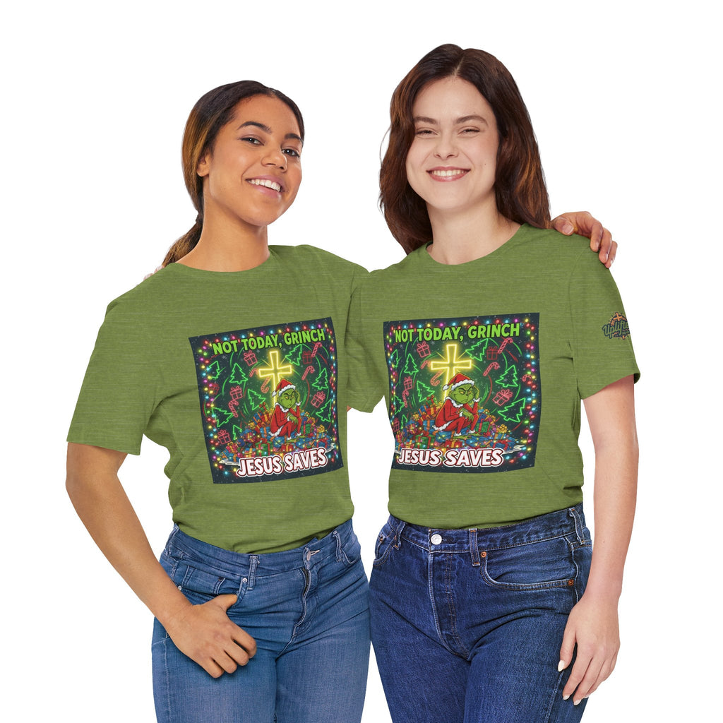 🎄 Not Today, Grinch – Jesus Saves | Funny Christian Christmas T-Shirt | Festive Green & Red Cartoon Style | Bold Faith Holiday Tee by Uplifted Gear Printify